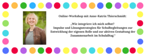 Online-Workshop „Wie integriere ich mich selbst? Impulse und Lösungsstrategien für Schulbegleitungen zur Entwicklung der eigenen Rolle und zur aktiven Gestaltung der Zusammenarbeit im Schulalltag“