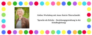 Online-Workshop: „Sprache als Brücke – Beziehungsgestaltung in der Schulbegleitung“
