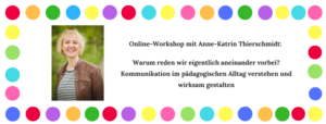 Online-Seminar „Kommunikation, die verbindet – Konflikte konstruktiv lösen im schulischen Miteinander“